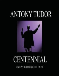 Anthony Tudor Centennial
